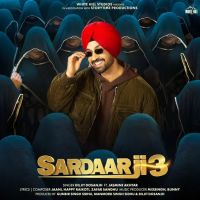 Sardaar Ji 3 Title Track Diljit Dosanjh mp3 song ringtone, Sardaar Ji 3 Diljit Dosanjh Ringtone Download - DjPunjab.Com.Mx