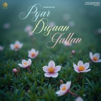 Pyar Diyaan Gallan Arjan Dhillon mp3 song ringtone, Pyar Diyaan Gallan Arjan Dhillon Ringtone Download - DjPunjab.Com.Mx