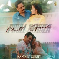 Phull Gendea Sandhu Surjit mp3 song ringtone, Phull Gendea Sandhu Surjit Ringtone Download - DjPunjab.Com.Mx