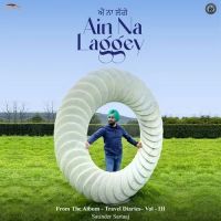 Ain Na Laggey Satinder Sartaaj mp3 song ringtone, Ain Na Laggey Satinder Sartaaj Ringtone Download - DjPunjab.Com.Mx