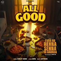 All Good Ranjit Bawa mp3 song ringtone, All Good Ranjit Bawa Ringtone Download - DjPunjab.Com.Mx