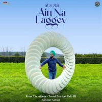 Ain Na Laggey (From The Album - Travel Diaries,Vol. 3) Satinder Sartaaj mp3 song ringtone, Ain Na Laggey (From The Album - Travel Diaries,Vol. 3) Satinder Sartaaj Ringtone Download - DjPunjab.Com.Mx