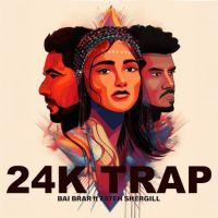 24K TRAP Bai Brar mp3 song ringtone, 24K TRAP Bai Brar Ringtone Download - DjPunjab.Com.Mx