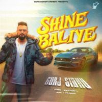 Shine Baliye Gurj Sidhu mp3 song ringtone, Shine Baliye Gurj Sidhu Ringtone Download - DjPunjab.Com.Mx